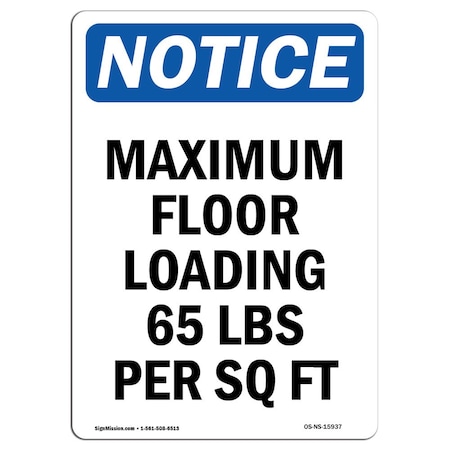 Signmission Safety Sign, OSHA Notice, 18" Height, Rigid Plastic, NOTICE Maximum Floor Loading 65 Sign, Portrait OS-NS-P-1218-V-15937